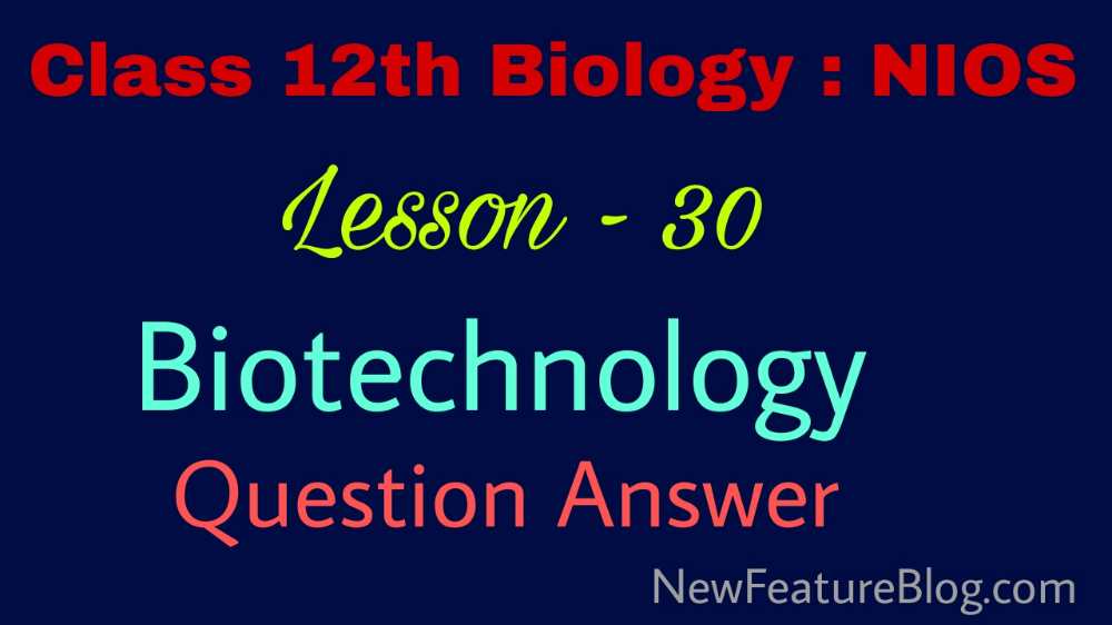 Biotechnology : 12th Class Biology Question Answer Lesson 30 - NIOS